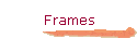 Frames